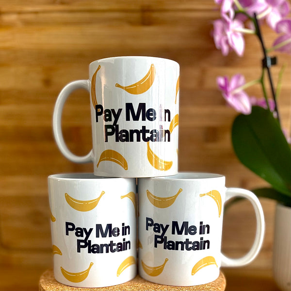 Pay Me in Plantain Mug