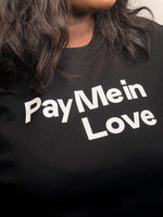 Pay Me in Love Black