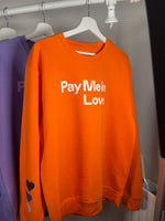 Pay Me in Love Orange Sweatshirts