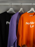 Pay Me in Love Orange Sweatshirts